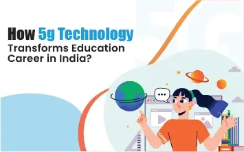How 5g Technology Transforms Education Career in India-02